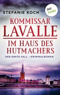 Cover: Kommissar Lavalle - Der erste Fall: Im Haus des Hutmachers - dotbooks