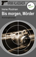 Cover: Krimi-Klassiker - Band 2: Bis morgen, M&ouml;rder - dotbooks
