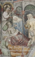 Cover: Die Begleitung Schwerstkranker und Sterbender - Dominus Verlag