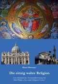 Cover: Die einzig wahre Religion - Dominus Verlag