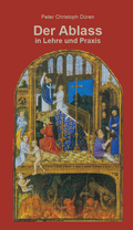 Cover: Der Ablass in Lehre und Praxis - Dominus Verlag