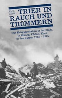 Enlarge image Cover: Trier in Rauch und Trümmern - Michael Weyand