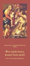 Cover: Wer nicht betet, kennt Gott nicht - Dominus Verlag
