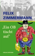 Cover: Felix Zimmermann "Ein OB tischt auf" - Michael Weyand