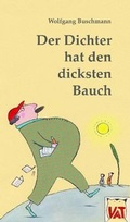 Cover: Der Dichter hat den dicksten Bauch - VAT Verlag
