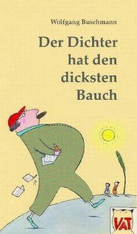 Enlarge image Cover: Der Dichter hat den dicksten Bauch - VAT Verlag