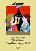 Cover: Angef&uuml;hrt! Angef&uuml;hrt! - Buch&Media