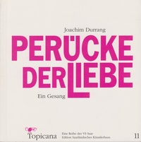 Enlarge image Cover: Perücke der Liebe - Saarländisches Künstlerhaus