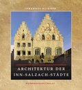 Cover: Die Architektur der Inn-Salzach-St&auml;dte - Wasserburger Vlg