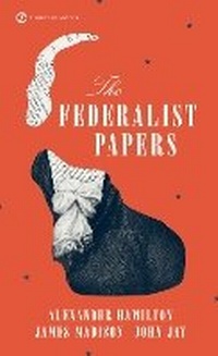 Abbildung von: The Federalist Papers - Dutton / Signet