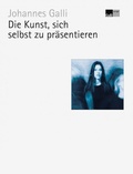 Cover: Die Kunst, sich selbst zu pr&auml;sentieren - Galli Verlag