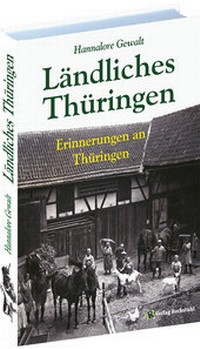 Abbildung von: Hannalore Gewalt - LÄNDLICHES THÜRINGEN [Festeinband] - Verlag Rockstuhl