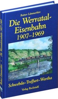 Cover: Die Geschichte der Werrataleisenbahn 1907-1969 - Verlag Rockstuhl