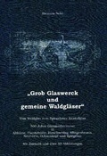 Cover: Grob Glaswerck und gemeine Waldgl&auml;ser - Ohetaler Verlag