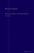Cover: Dekonstruktion und Destruktion - Diaphanes