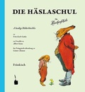 Cover: Die H&auml;slaschul. A lustigs Bilderbiechla . Ins Fr&auml;nggische &uuml;berdrong - Edition Tintenfa&szlig;