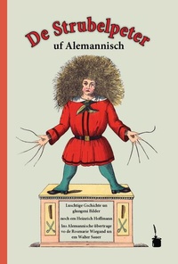 Enlarge image Cover: De Strubelpeter uf Alemannisch - Edition Tintenfaß