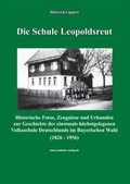 Cover: Die Schule Leopoldsreut - Ohetaler Verlag