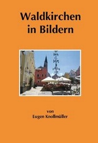Abbildung von: Waldkirchen in Bildern - Ohetaler Verlag