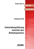 Cover: Verhandlungsf&uuml;hrung zwischen den Betriebspartnern - Rieder Vlg f. Recht u. Kommunik.