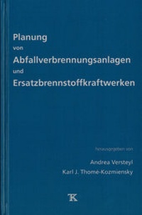 Abbildung von: Planung von Abfallverbrennungsanlagen und Ersatzbrennstoff-Kraftwerken - Thomé-Kozmiensky Verlag GmbH