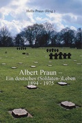 Cover: Albert Praun - Ein deutsches (Soldaten-) Leben 1894-1975 - Kastner
