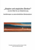 Cover: Utopien und utopisches Denken - von der Bibel bis zur Globalisierung - Kastner