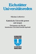 Cover: Katholische Universtit&auml;t gestern und morgen - Kastner
