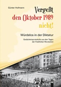 Cover: Verge&szlig;t den Oktober 1989 nicht! - Hille, Ch