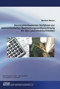 Cover: Kennzahlenbasiertes Verfahren zur bahnorientierten Bearbeitungszeitberechnung f&uuml;r das Laserstrahlschneiden - TEWISS