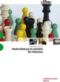 Cover: Medienbildung im Zeitalter der Inklusion - Landesanstalt f&uuml;r Medien Nordrhein Westfalen (LfM)