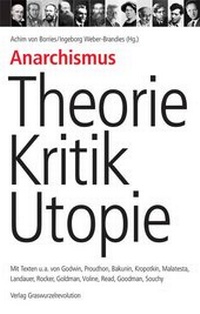 Abbildung von: Anarchismus - Theorie, Kritik, Utopie - Verlag Graswurzelrevolution
