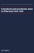 Cover: Tschechische und slowakische Juden im Widerstand 1938-1945 - Metropol-Verlag