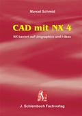 Cover: CAD mit NX 4 - Schlembach, J