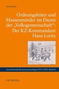 Cover: Ordnungsh&uuml;ter und Massenm&ouml;rder im Dienst der "Volksgemeinschaft": Der KZ-Kommandant Hans Loritz - Metropol-Verlag