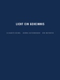 Cover: Licht ein Geheimnis - Verein bildender K&uuml;nstler M&uuml;nchens Secession