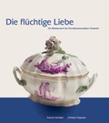 Cover: Die fl&uuml;chtige Liebe. Ein Meisterwerk der Porzellanmanufaktur Ottweiler - Staden-Verlag