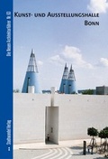 Cover: Kunst- und Ausstellungshalle der Bundesrepublik Deutschland Bonn - Stadtwandel Verlag