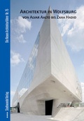 Cover: Architektur in Wolfsburg von Alvar Aalto bis Zaha Hadid - Stadtwandel Verlag