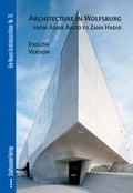 Cover: Architektur in Wolfsburg von Alvar Aalto bis Zaha Hadid - Stadtwandel Verlag