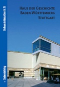 Cover: Haus der Geschichte Baden-W&uuml;rttemberg Stuttgart - Stadtwandel Verlag