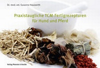 Abbildung von: Praxistaugliche TCM-Fertigrezepturen für Hund und Pferd - Phoenix und Drache