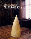 Cover: Verm&auml;hlung auf Schlo&szlig; Dyck - Die Sammlung Speck und Rheingold - Snoeck