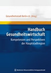 Abbildung von: Handbuch Gesundheitswirtschaft - MWV Medizinisch Wissenschaftliche Verlagsgesellschaft