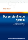 Cover: Das serotoninerge System - MWV Medizinisch Wissenschaftliche Verlagsgesellschaft