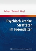Cover: Psychisch kranke Straft&auml;ter im Jugendalter - MWV Medizinisch Wissenschaftliche Verlagsgesellschaft