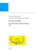 Cover: Gewalt wandeln: Das Anti-Aggressivit&auml;ts-Trainings AAT - Pabst Science Publishers