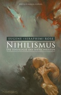 Cover: Nihilismus - die Ideologie des Antichristen - Edition Hagia Sophia