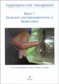 Abbildung von: Hygieneplan und -management / Strukturen und Stationsbereiche in Akutkliniken - Pabst Science Publishers
