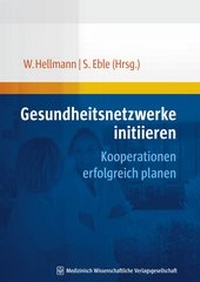 Abbildung von: Gesundheitsnetzwerke initiieren - MWV Medizinisch Wissenschaftliche Verlagsgesellschaft